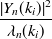 $\displaystyle  \frac{|Y_ n(k_ i)|^2}{\lambda _ n(k_ i)} $