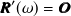 ${\bm@general \boldmath \m@ne \mv@bold \bm@command R}’(\omega ) = {\bm@general \boldmath \m@ne \mv@bold \bm@command O}$