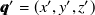 $ \bm@general \boldmath \m@ne \mv@bold \bm@command q’ = (x’, y’, z’)$