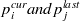 $p^{cur}_ i and p^{last}_ j$