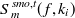 $\displaystyle  S_{m}^{smo,t}(f,k_ i)  $