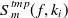 $\displaystyle  S^{tmp}_ m(f,k_ i)  $