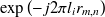 $\displaystyle  \exp \left(-j2\pi l_ ir_{m, n}\right) \label{eqtfd} $