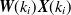 $\displaystyle  {\mbox{\boldmath {$W$}}}(k_ i){\mbox{\boldmath {$X$}}}(k_ i) \label{eqGHDSS-separation}  $