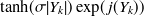 $\displaystyle  \tanh (\sigma |Y_ k|) \exp (j\undefined (Y_ k))  $