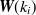 $\displaystyle  {\mbox{\boldmath {$W$}}}(k_ i)  $