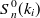 $\displaystyle S_ n^0(k_ i)  $