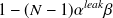 $\displaystyle  1 - (N-1)\alpha ^{leak}\beta  $