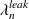 $\displaystyle  \lambda ^{leak}_ n  $