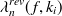 $\displaystyle  \lambda _ n^{rev}(f,k_ i)  $