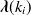 ${\mbox{\boldmath {$\lambda $}}}(k_ i)$