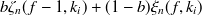 $\displaystyle  b \zeta _ n(f-1,k_ i)+ (1-b) \xi _ n(f,k_ i)  $