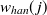 $\displaystyle w_{han}(j)  $