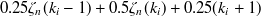 $\displaystyle  0.25 \zeta _ n(k_ i-1)+ 0.5 \zeta _ n(k_ i)+ 0.25(k_ i+1)  $