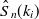 $\displaystyle  {\hat S}_ n(k_ i)  $