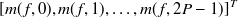 $\displaystyle  [m(f,0),m(f,1),\dots ,m(f,2P-1)] ^{T}  $